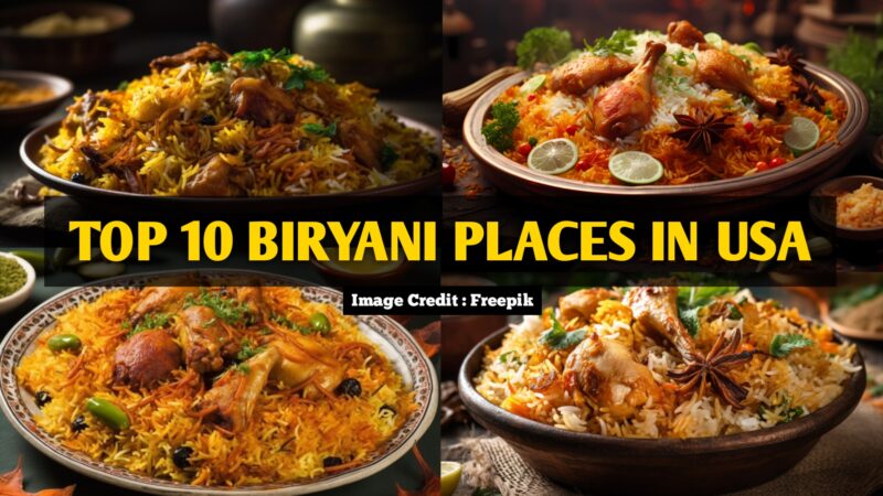 Top 10 Best Biryani Places In USA (United States of America)