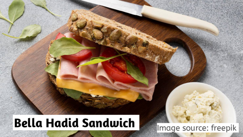 Viral Supermodel Bella Hadid sandwich Recipe