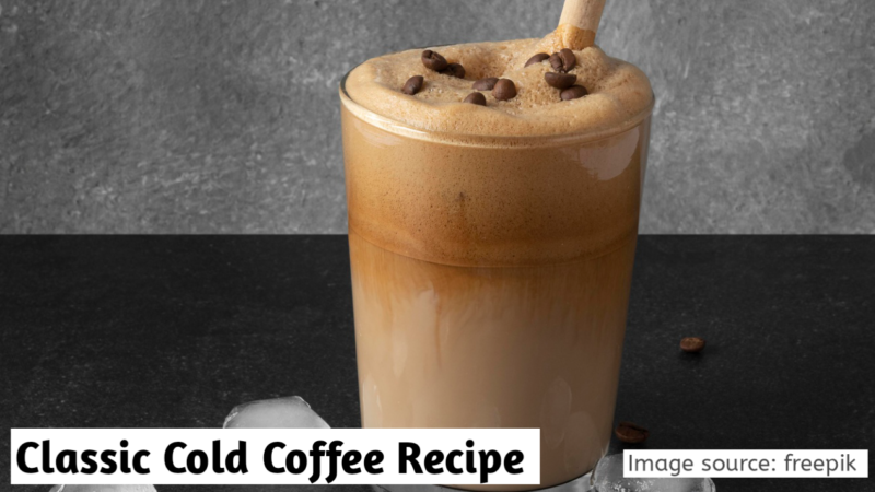 Classic Cold Coffee Recipe (Refreshing Style)