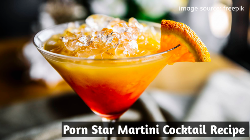 15 minutes Porn star Martini Cocktail Recipe