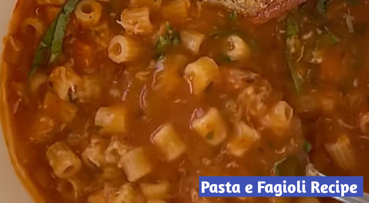 Italian Pasta e Fagioli Recipe ( pasta and beans)