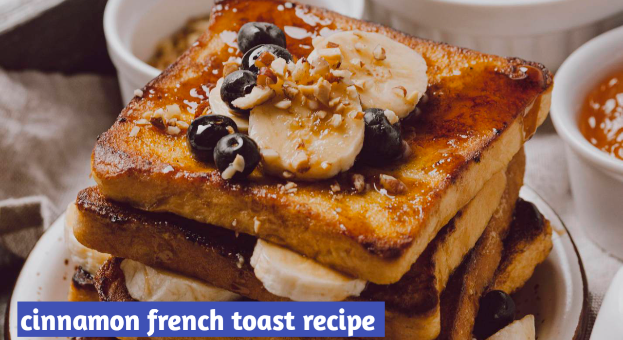 cinnamon french toast recipe 